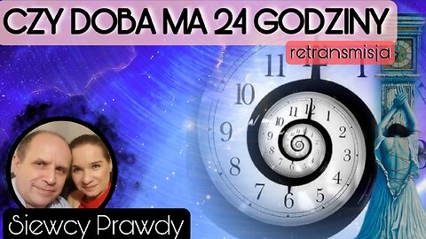 Czy doba ma 24 godziny - Retransmisja