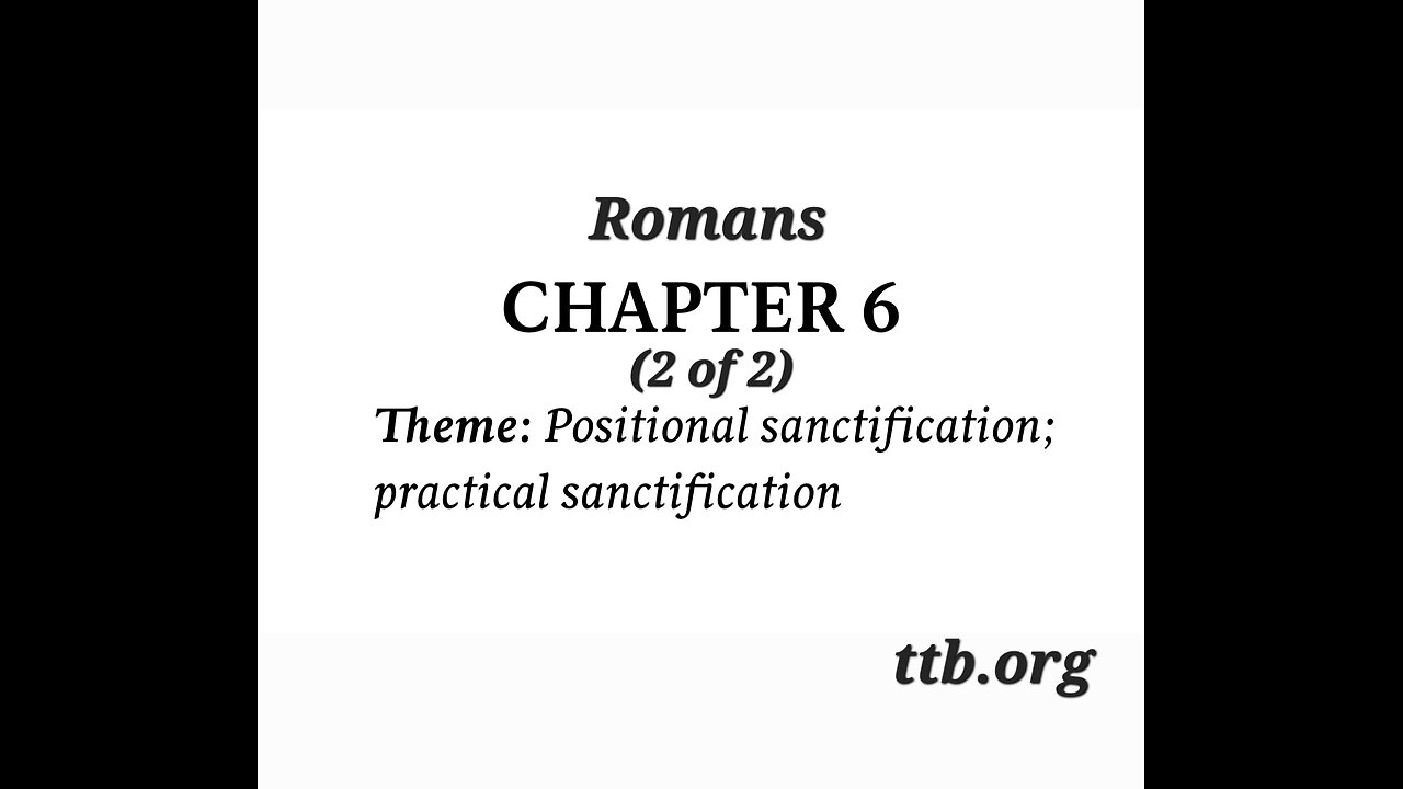 Romans Chapter 6 (Bible Study) (2 of 2)