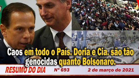 Caos em todo o País. Doria e Cia. são tão genocidas quanto Bolsonaro. Resumo do Dia nº 693 - 2/3/21