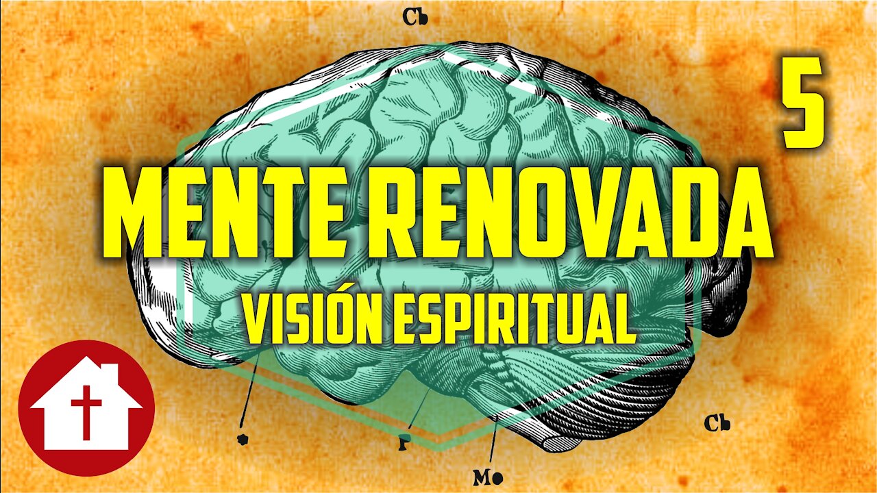 Mente Renovada 5: Visión espiritual