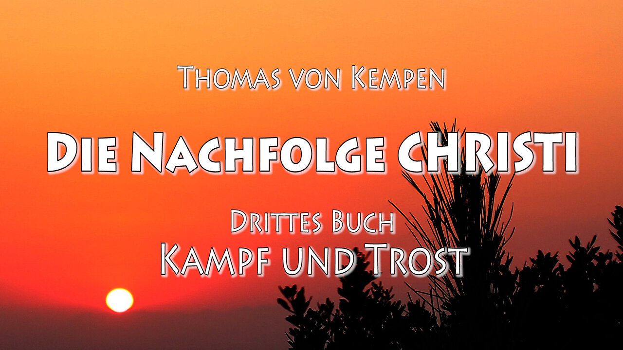 DIE NACHFOLGE CHRISTI 3.BUCH 34. Kap GOTTESLIEBE ist KÖSTLICHER WOHLGESCHMACK über ALLES u. in ALLEM