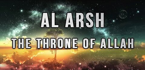 Al Arsh - The Throne Of Allah SWT. Part 2