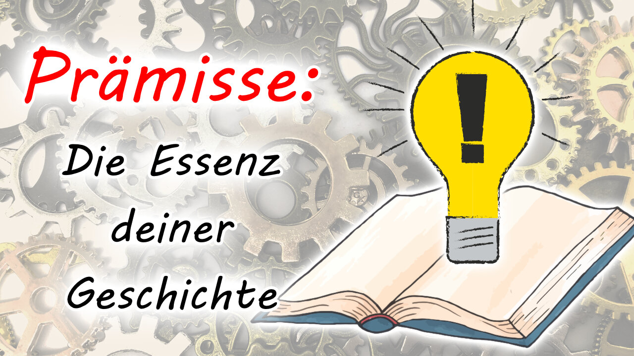 Prämisse: Die Essenz deiner Geschichte