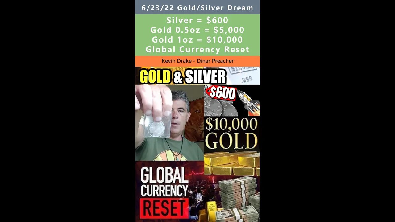 $600 Silver, $10,000 Gold prophetic dream - Kevin Drake 6/23/22