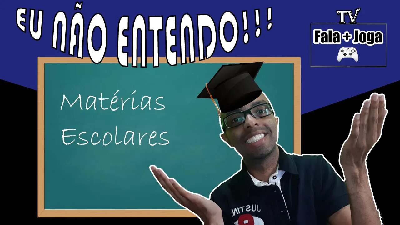 EU NÃO ENTENDO!!! - MATÉRIAS ESCOLARES