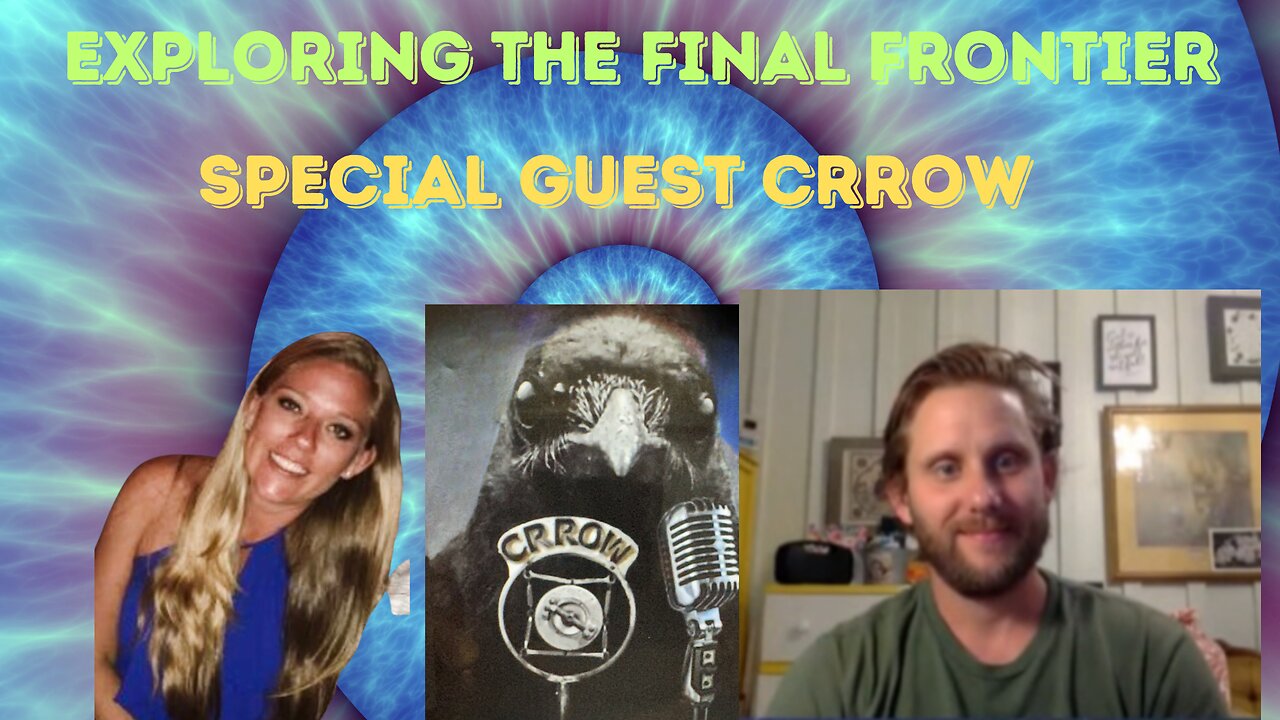 Exploring the Final Frontier- Special Guest CRROW