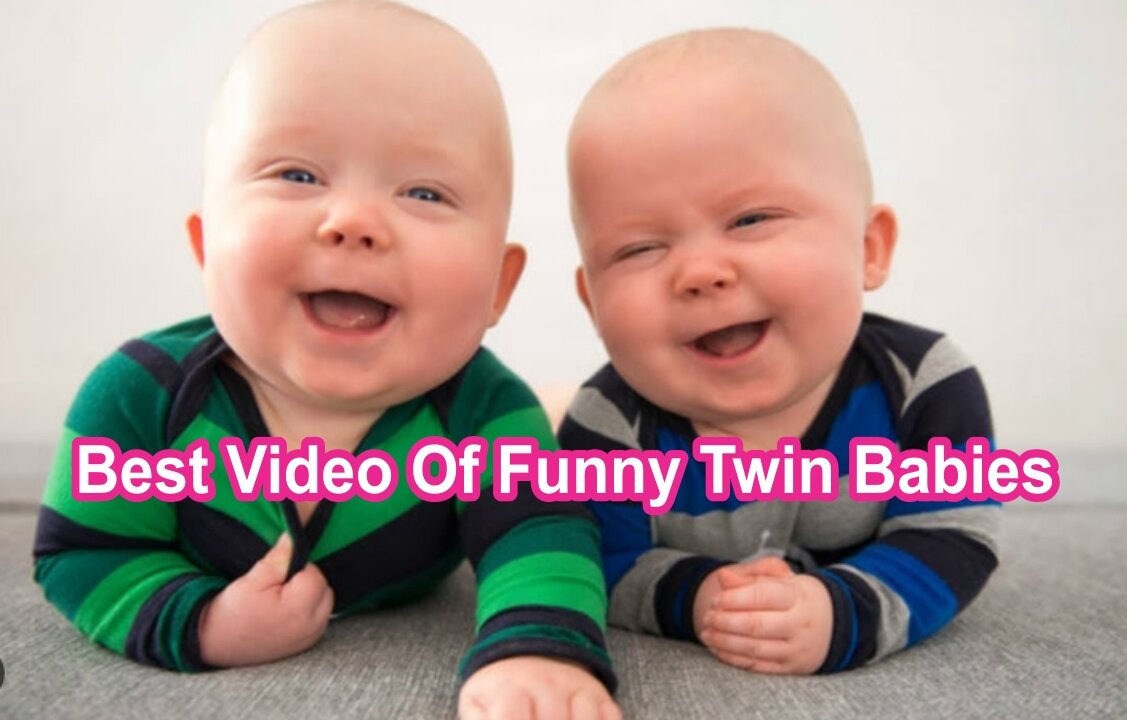 Best Videos Of Funny Twin Babies Compilation - Twins Baby Video