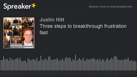 Three steps to breakthrough frustration fast