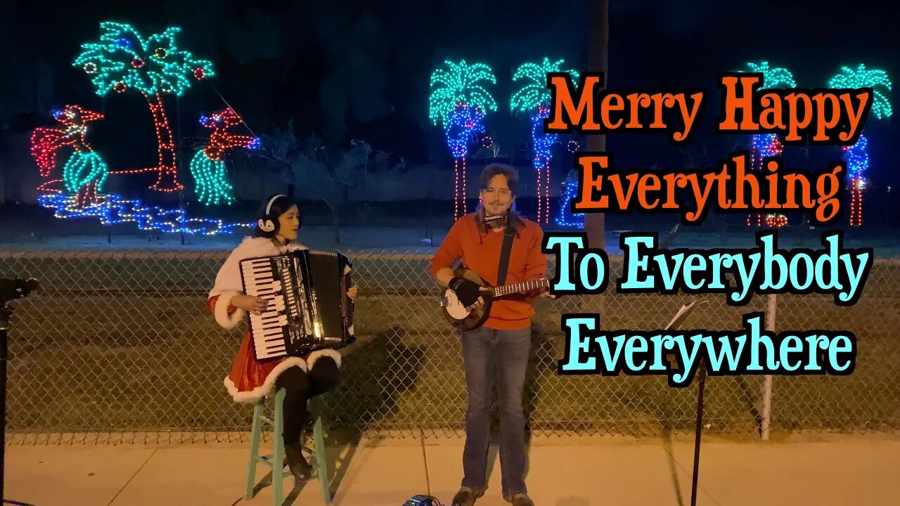 Merry Happy Everything To Everybody Everywhere