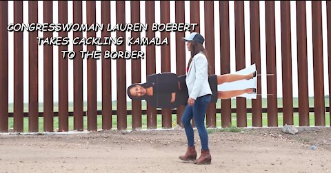 CONGRESSWOMAN LAUREN BOEBERT TAKES CACKLING KAMALA TO THE BORDER