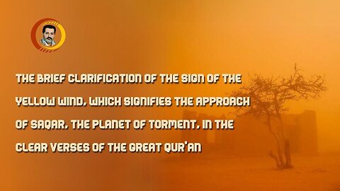 The Brief Clarification of the Sign of the Yellow Wind, which Signifies the Approach of Saqar