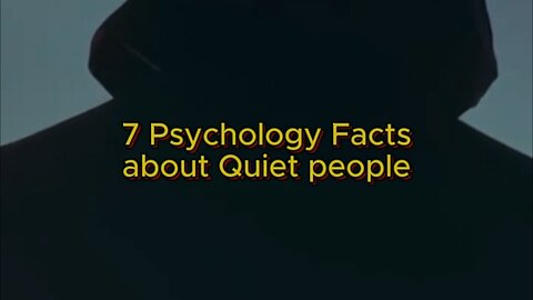 7 Psychology Facts about "Quiet people"