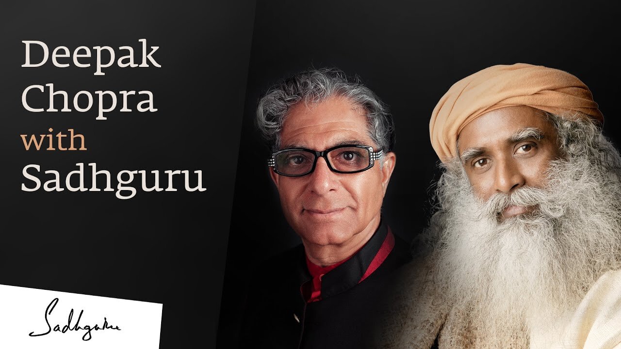 Deepak Chopra and Sadhguru on Crafting a Conscious Planet