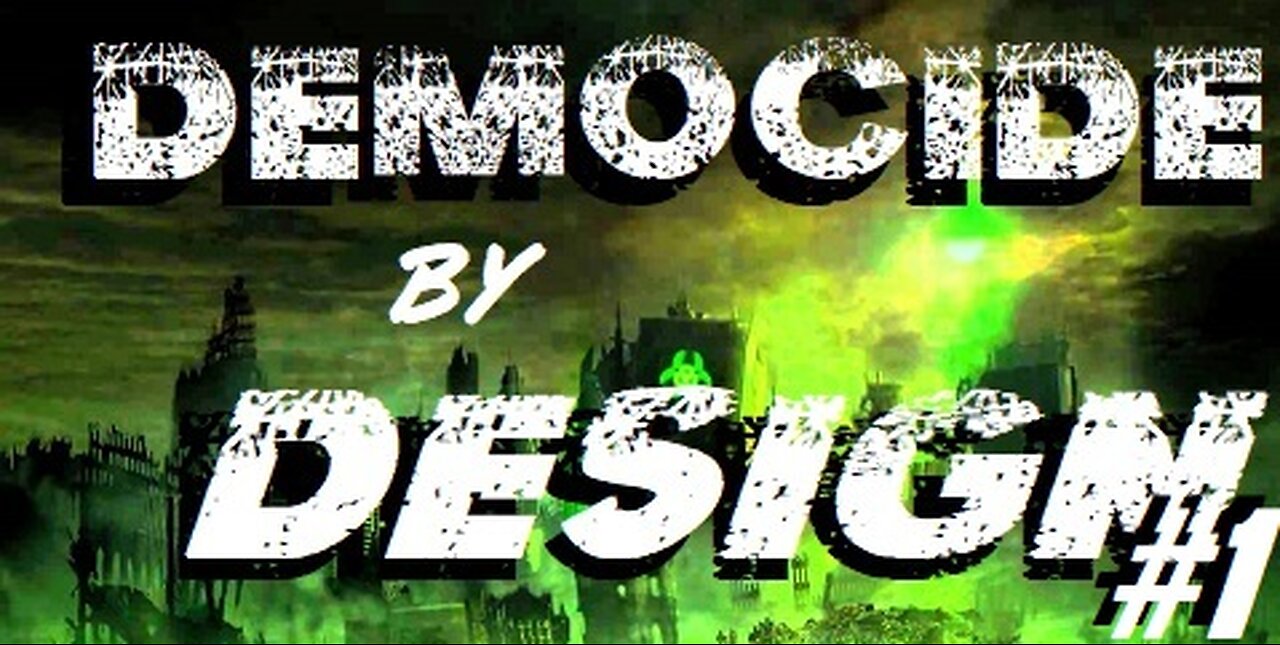 Democide by Design (REDUX) - Part 1 - The Reality & Side-Effects of the Covid-19 Vaccines