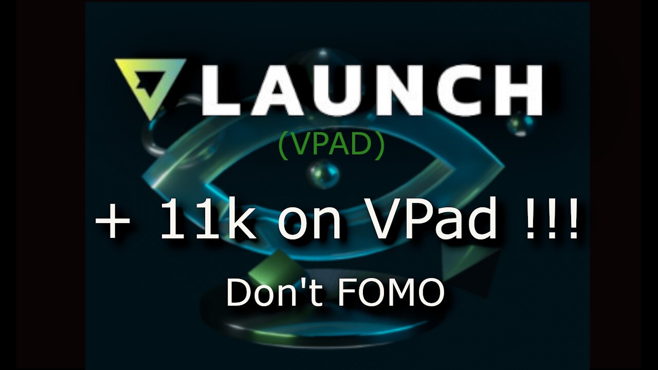 Don't FOMO ( VPAD ) VLaunch !!!!