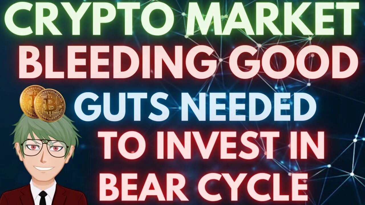 CRYPTO MARKET BLEEDING BEAUTIFULLY , YOU NEED GUTZ TO INVEST IN CRYPTO BEAR CYCLE