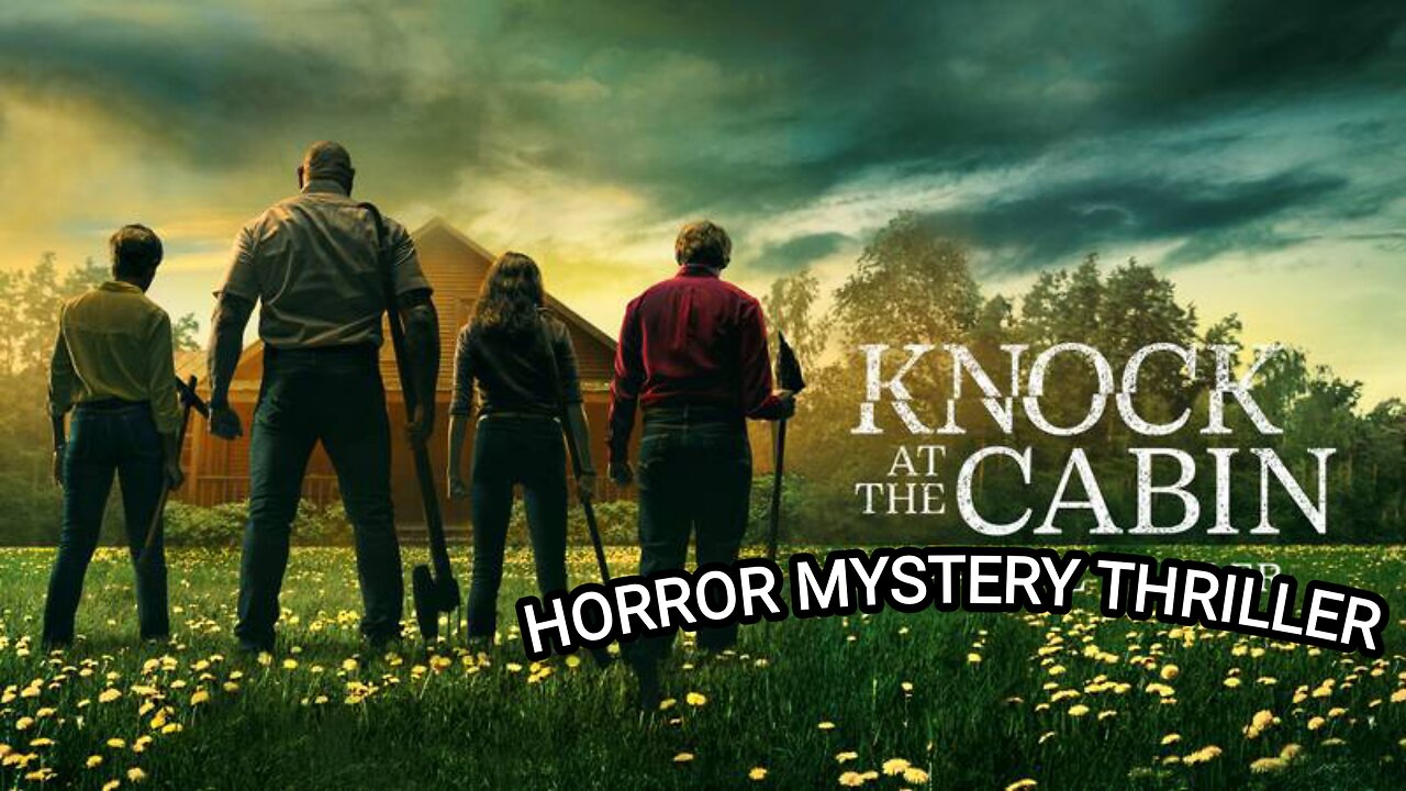 KNOCK AT THE CABIN (2023) HORROR|MYSTERY|THRILLER FULLMOVIE