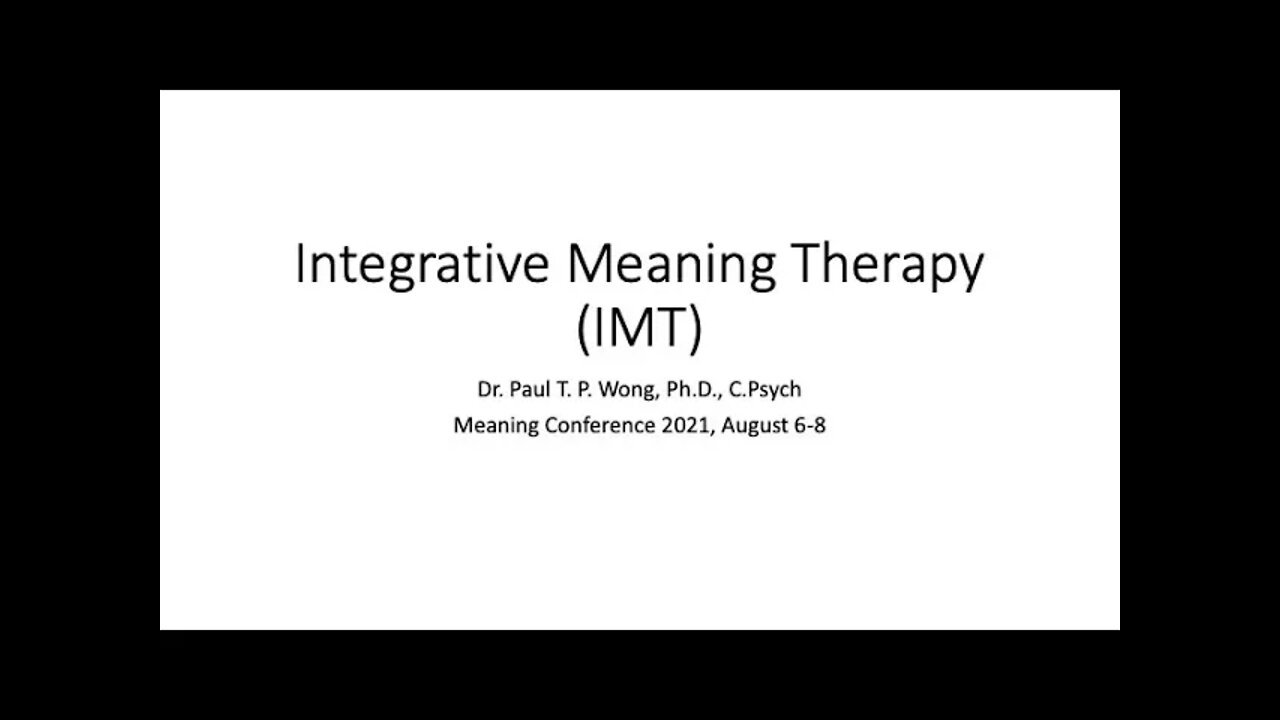 Integrative Meaning Therapy | Dr. Paul T. P. Wong | B1 part 1 | Meaning Conference 2021