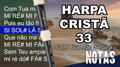 Harpa Cristã 033 - Com Tua Mão Segura - Cifra melódica