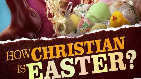 Easter & Christmas are Pagan! DO NOT CELEBRATE IF YOU ARE CHRISTIAN!