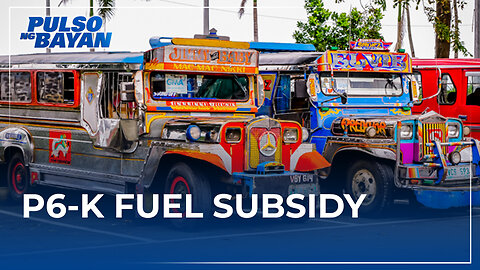 Ano ang masasabi mo sa P6-K fuel subsidy para sa mga tsuper ng mga pampublikong sasakyan?