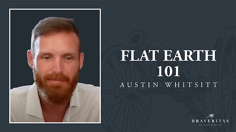 Flat Earth 101 With Austin Whitsitt