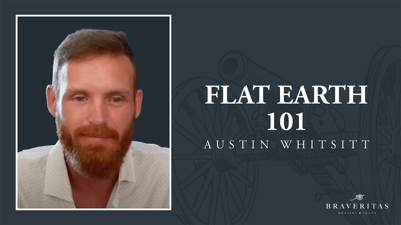 Flat Earth 101 With Austin Whitsitt