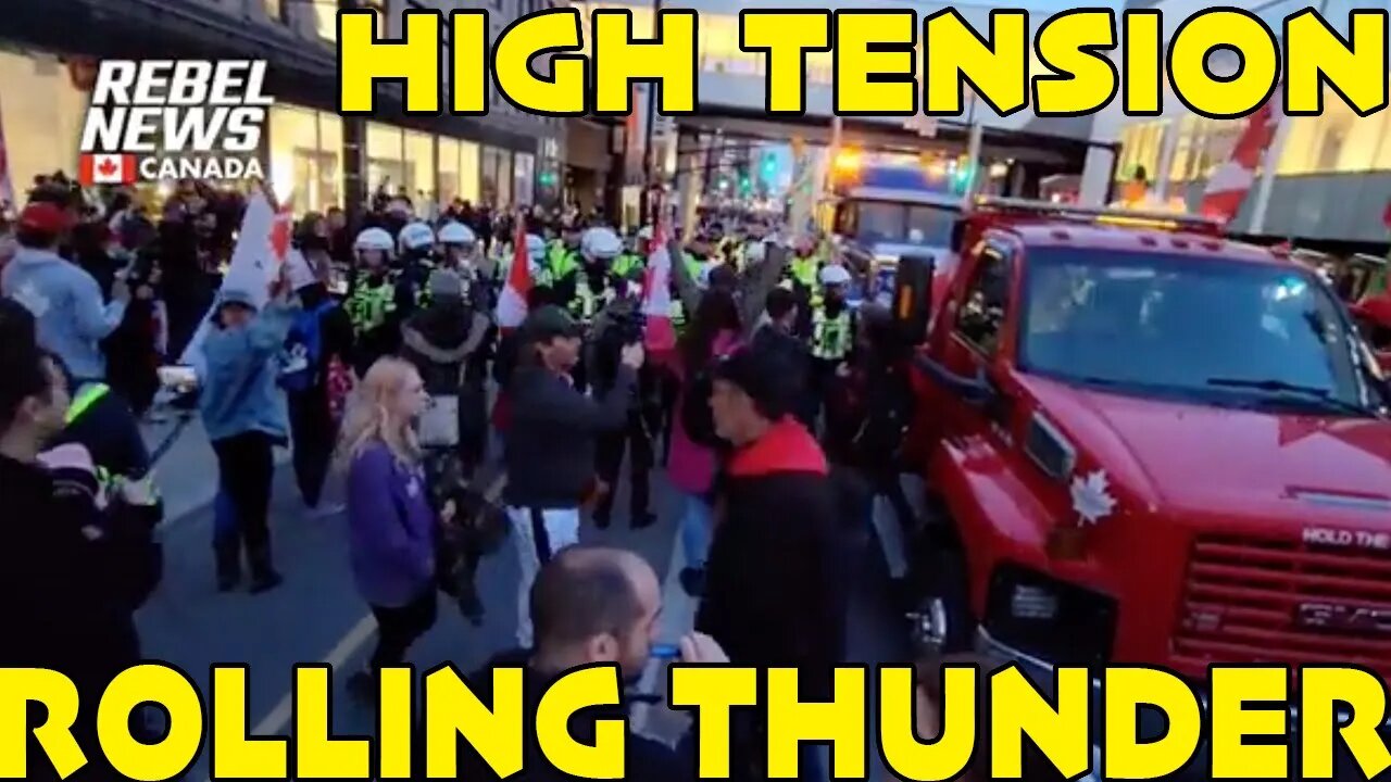 🚨HIGH TENSION 🔥 HEAVY POLICE PRESENCE ROLLING THUNDER IN OTTAWA