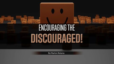 "Encourage the Discouraged" - Marlon Retana - CONNECT - 6/3/2022