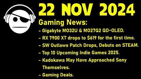 Gaming News | RX 7900 XT | SW Outlaws | Sony & Kadokawa | Deals | 22 NOV 2024