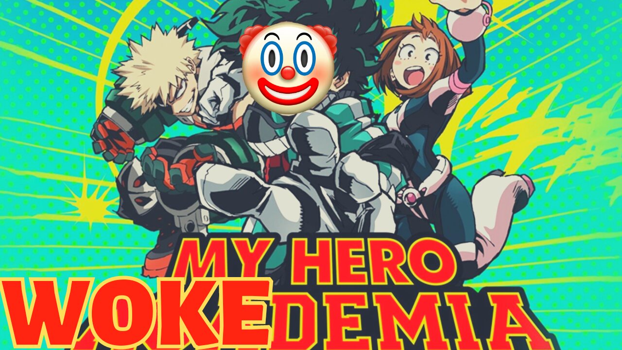 My Hero Wokedemia: Anime is becoming Woke