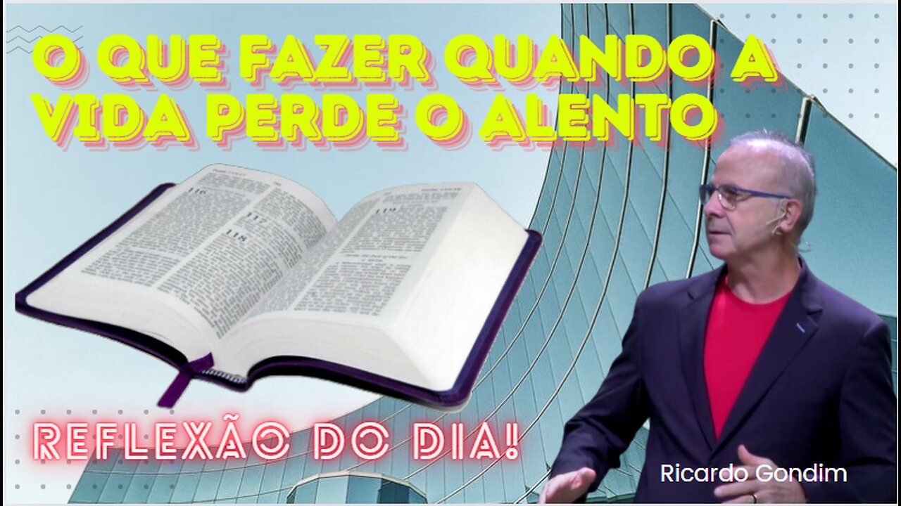 O QUE FAZER QUANDO A VIDA PERDE O ALENTO | Ricardo Gondim
