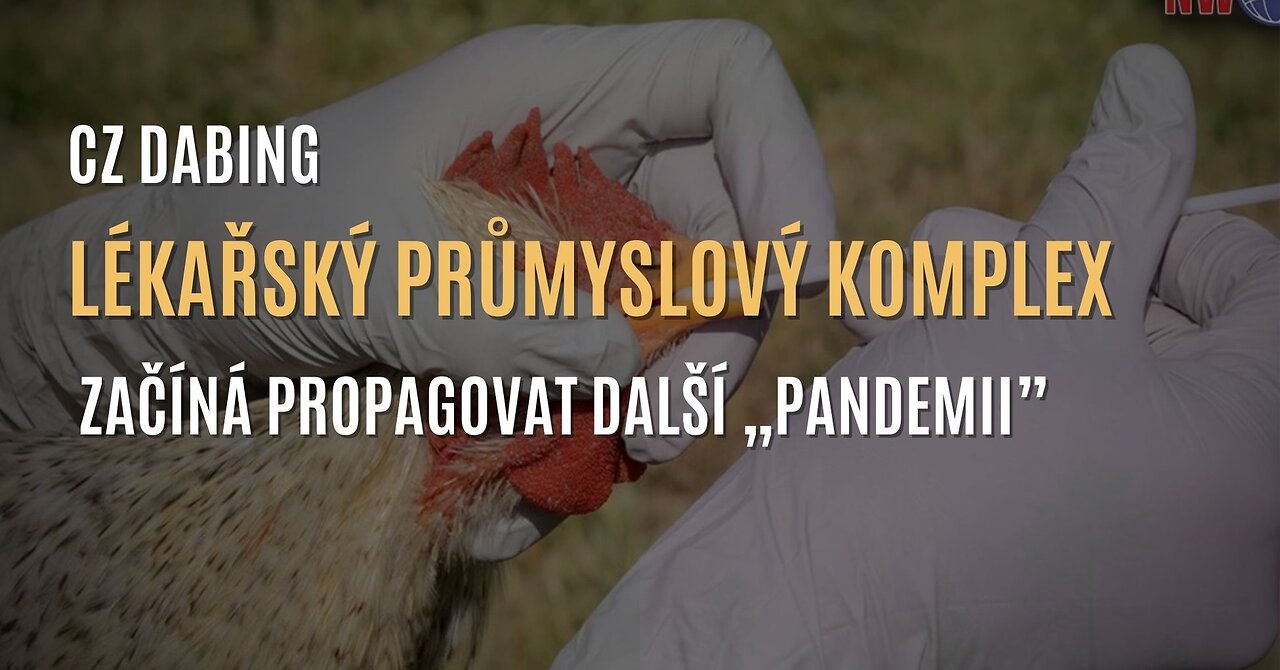 Plandemie č. 2: šíření strachu kolem ptačí chřipky (CZ DABING)