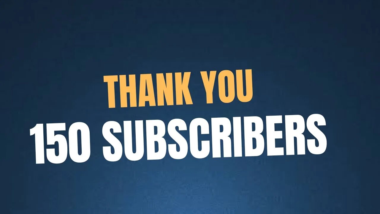 Thank you 150 subscribers / I feel so good doing this with you all.