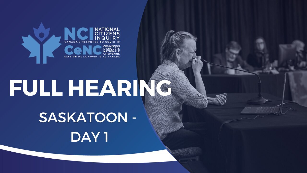 National Citizens Inquiry | Saskatoon Day 1 Full Hearing