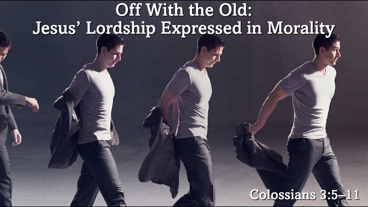 "Off With the Old" (Colossians 3:5-11, #13)