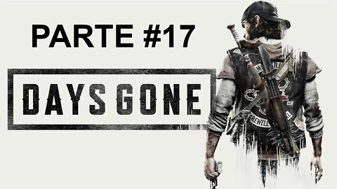 Days Gone - [Parte 17] - Jogo Dublado PT-BR - Dificuldade Difícil II - 60 Fps - 1440p