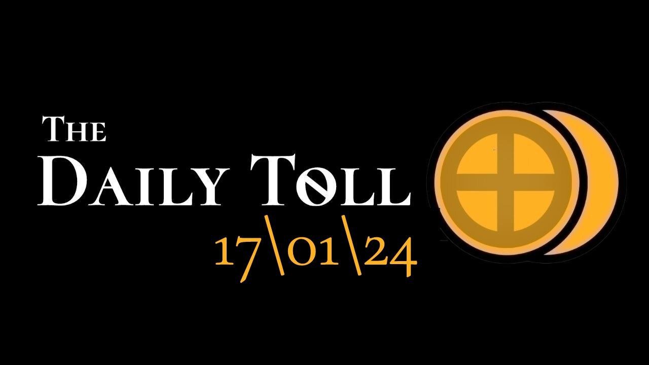 The Daily Toll - 17\01\24