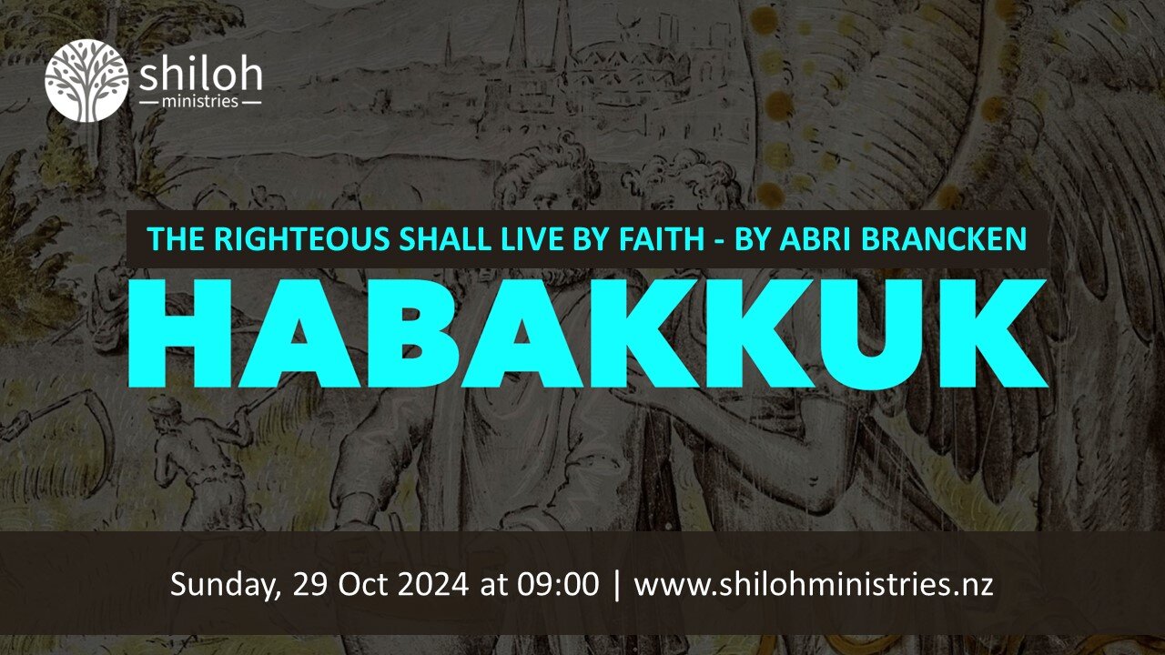 HABAKKUK - THE JUST WILL LIVE BY FAITH BY ABRI BRANCKEN