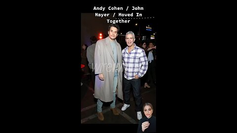 Andy Cohen Dating John Mayer / Moved In Together