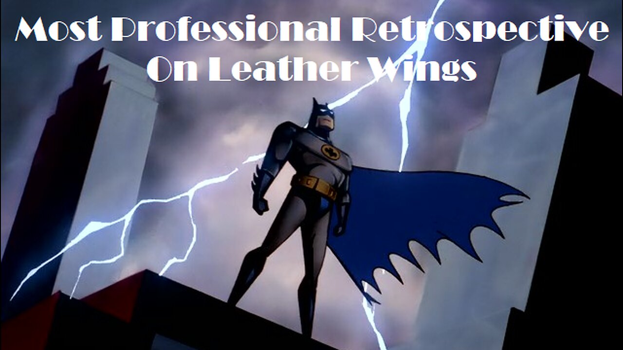 Batman The Animated Series: Most Professional Review #1 On Leather Wings