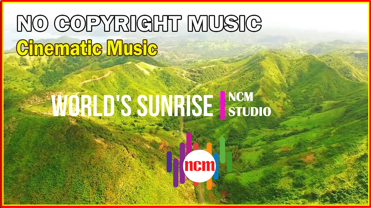 World's Sunrise Jimena Contreras, Cinematic Music, Bright Music, Positive Music @NCMstudio18 ​