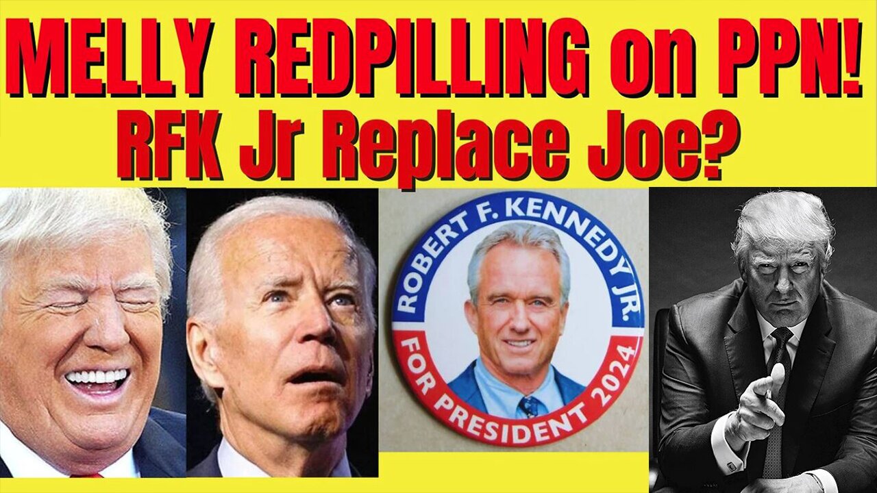 Melissa Redpill Update Today July 12: "Melly Redpilling on PPN! RFK Jr Replace Joe Biden?"