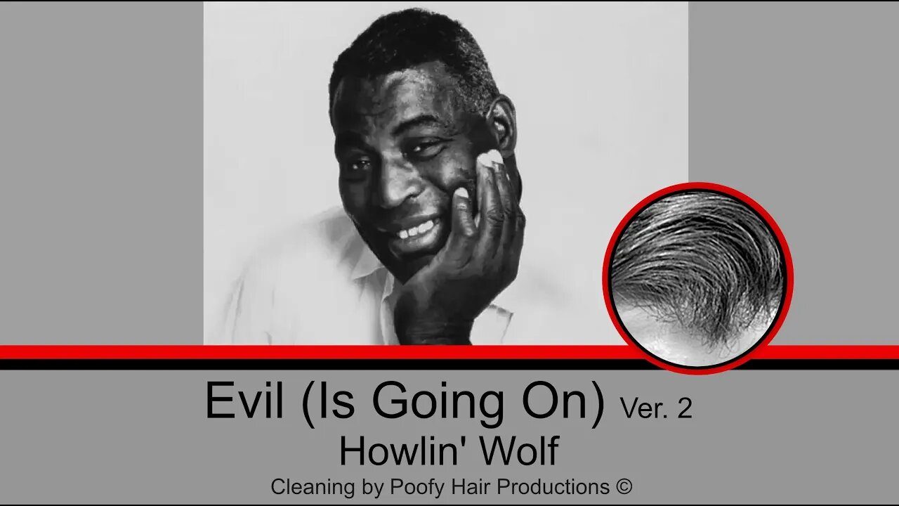 Evil (Is Going On), by Howlin' Wolf