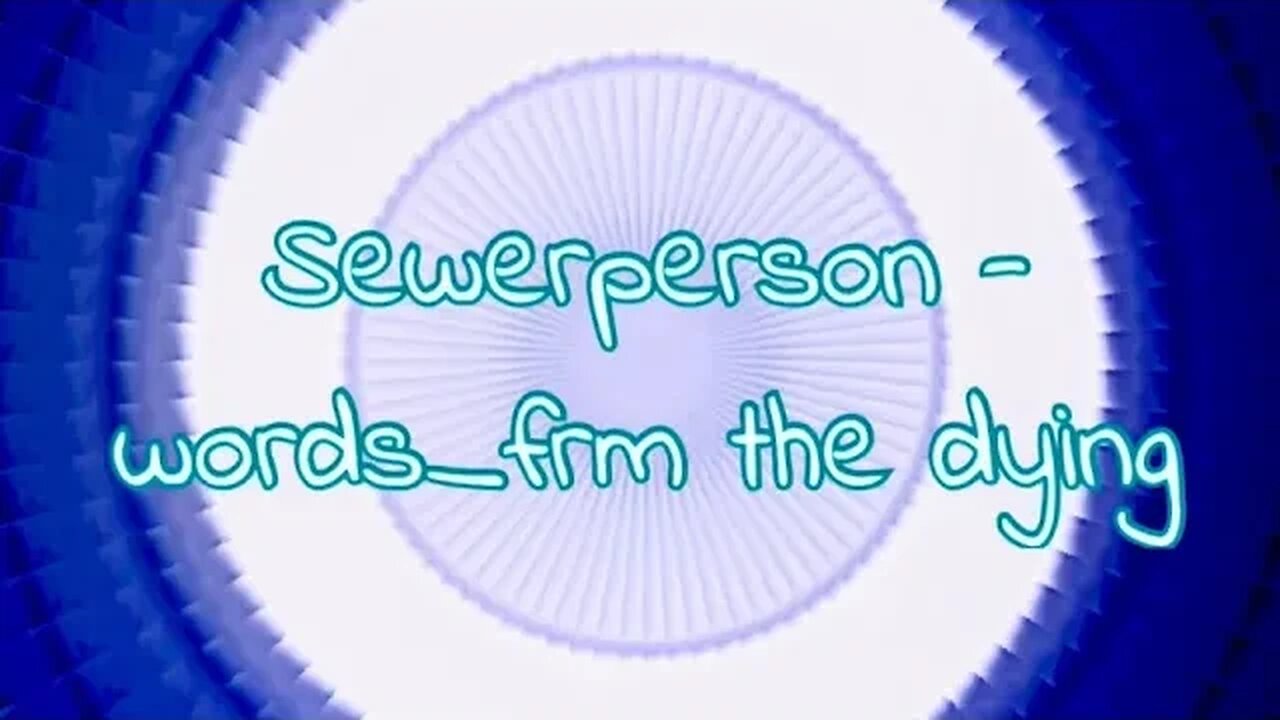 Sewerperson - words_frm the dying (Lyrics)