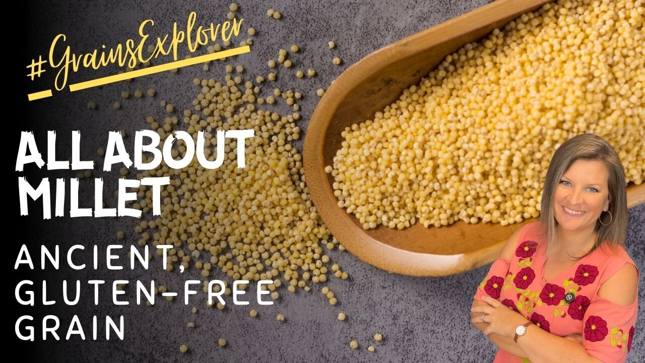 Let's learn all about millet - Ancient, Gluten-Free Grain