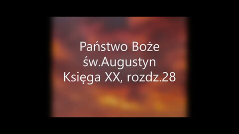 Państwo Boże -św.Augustyn Księga XXI, rozdz.28