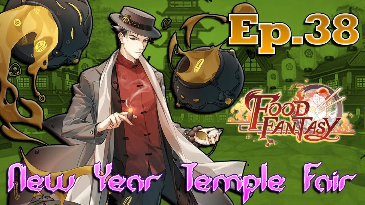 Gaming to Find Stories | Food Fantasy - Ep.38: New Years Temple Fair #4