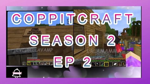 CoppitCraft: S2 EP 2 : To Build Or Not To Build, Into The End!