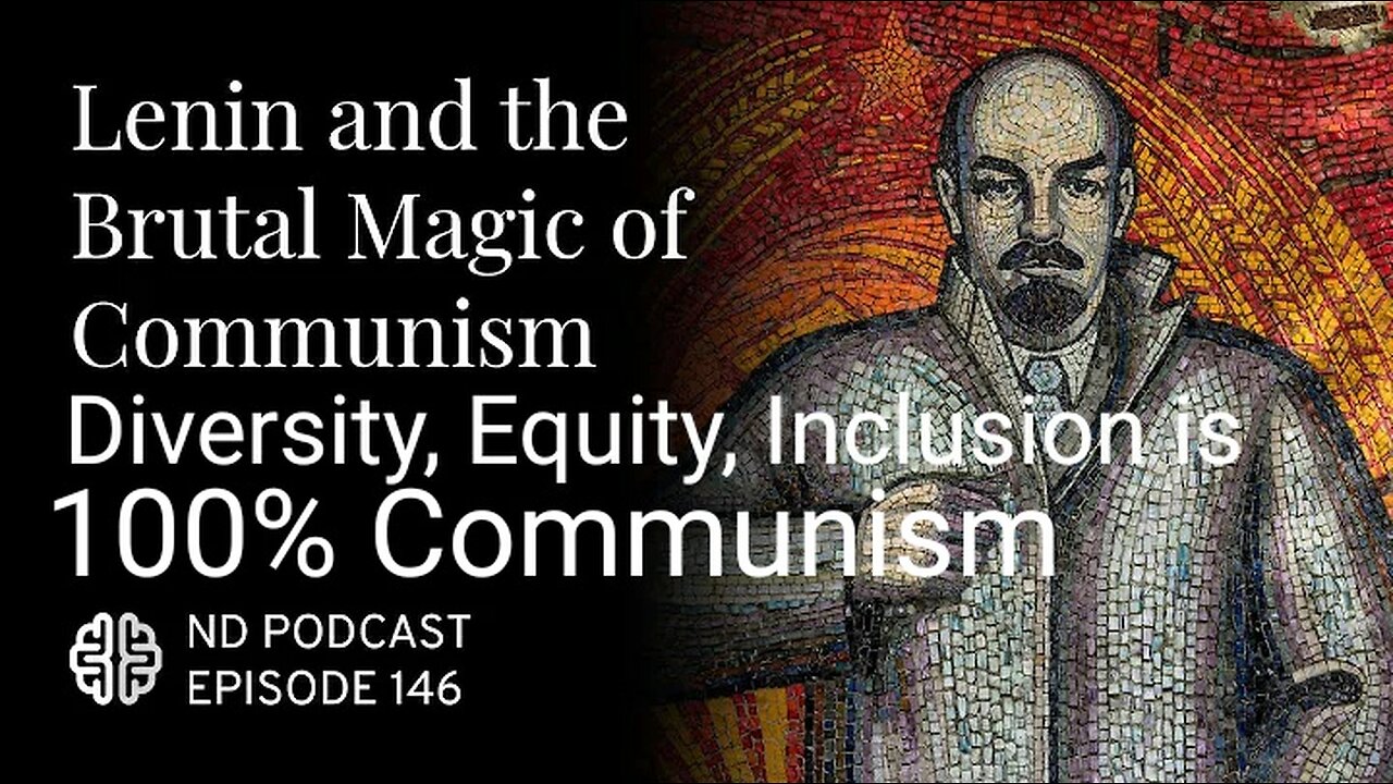 Lenin and the Brutal Magic of Communism. Dr. James Lindsey